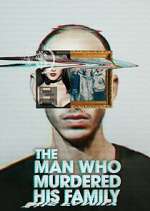 Watch The Man Who Murdered His Family Fmovies