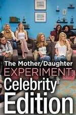 Watch The Mother/Daughter Experiment: Celebrity Edition 2kmovies