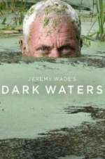 Watch Jeremy Wade\'s Dark Waters Gomovies