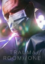 Watch Trauma Room One Gomovies
