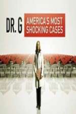 Watch Dr G Americas Most Shocking Cases Gomovies