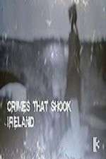 Watch Crimes That Shook Ireland Fmovies