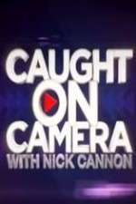 Watch Caught on Camera with Nick Cannon Fmovies