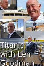 Watch Titanic with Len Goodman Gomovies