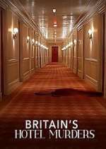Watch Britain\'s Hotel Murders 2kmovies