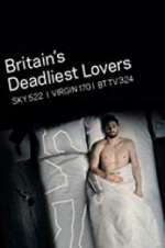 Watch Britain\'s Deadliest Lovers Gomovies