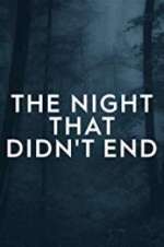 Watch The Night That Didn\'t End Gomovies