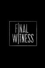 Watch Final Witness Fmovies
