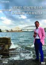 Watch Great Australian Railway Journeys Gomovies