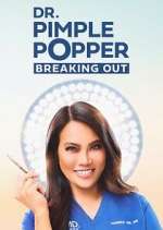 Watch Dr. Pimple Popper: Breaking Out Gomovies