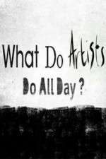 Watch What Do Artists Do All Day? 2kmovies