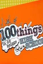 Watch 100 Things to Do Before High School Fmovies