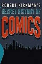 Watch Robert Kirkman's Secret History of Comics Gomovies