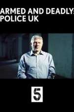 Watch Armed and Deadly: Police UK Gomovies