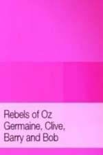 Watch Rebels of Oz - Germaine, Clive, Barry and Bob Fmovies