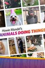 Watch Howie Mandel\'s Animals Doing Things Gomovies