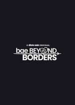 Watch Bae Beyond Borders Gomovies