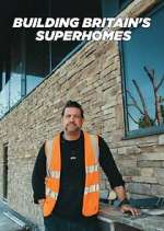 Watch Building Britain\'s Superhomes 2kmovies