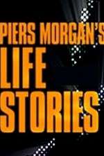 Watch Piers Morgan's Life Stories Gomovies