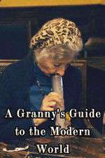 Watch A Granny's Guide to the Modern World Fmovies