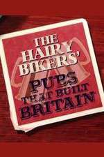 Watch The Hairy Bikers' Pubs That Built Britain Gomovies