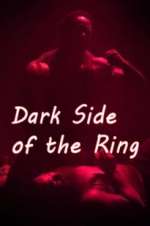 Watch Dark Side of the Ring Gomovies