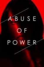 Watch Abuse of Power Gomovies