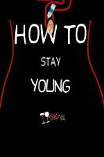Watch How To Stay Young Gomovies