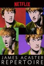 Watch James Acaster: Repertoire Gomovies