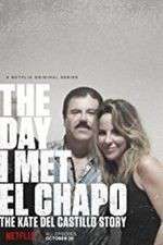 Watch The Day I Met El Chapo Gomovies