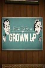 Watch How to be a Grown Up Fmovies