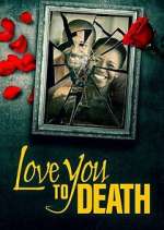 Watch Love You to Death Gomovies
