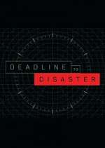 Watch Deadline to Disaster Gomovies