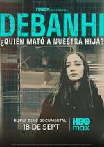 Watch Debanhi: ¿Quién mató a nuestra hija? Gomovies