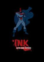 Watch Ink! Alter Egos Exposed Gomovies