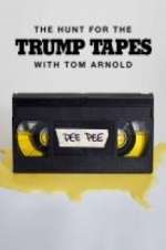 Watch The Hunt for the Trump Tapes with Tom Arnold Gomovies