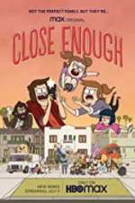 Watch Close Enough Fmovies