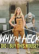 Watch Why the Heck Did I Buy This House? Fmovies