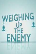 Watch Weighing Up the Enemy Fmovies