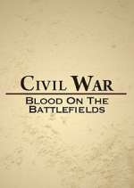 Watch Civil War: Blood on the Battlefields Gomovies