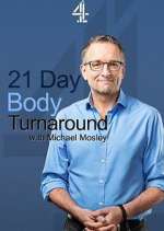 Watch 21 Day Body Turnaround with Michael Mosley Gomovies