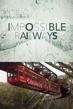 Watch Impossible Railways Gomovies