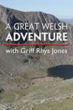 Watch A Great Welsh Adventure with Griff Rhys Jones Fmovies
