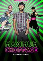 Watch Maximum Choppage Fmovies