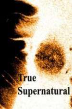 Watch True Supernatural Gomovies