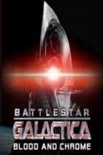 Watch Battlestar Galactica Blood and Chrome Fmovies