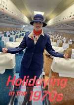 Watch Holidaying in the 70s: Wish You Were Here Fmovies