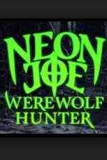 Watch Neon Joe, Werewolf Hunter Fmovies